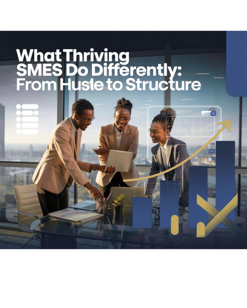 What Thriving SMEs Do Differently: From Hustle to Structure